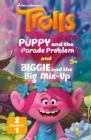 DreamWorks TROLLS : Poppy and the Parade Problem / Biggie and the Big Mix-up (2-books-in-1) - eBook