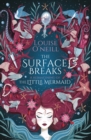 The Surface Breaks: a reimagining of The Little Mermaid - eBook