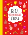 Be You: Bold and Brilliant Journal - Book