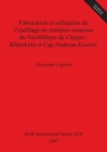 Fabrication et utilisation de l'outillage en matieres osseuses du Neolithique de Chypre : Khirokitia et Cap Andreas-Kastros - Book