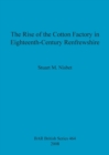 The Rise of the Cotton Factory in Eighteenth Century Renfrewshire - Book