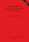 Imaging Applied to Animal Mummification in Ancient Egypt - Book