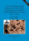 A Cycle of Recession and Recovery AD 1200-1900: Archaeological Investigations at Much Park Street Coventry 2007 to 2010 - Book