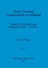 Early Farming Communities in Scotland, Part ii - Book