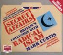 Secret Affairs : Britain's Collusion with Radical Islam - Book