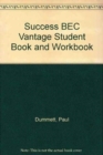 Success BEC Vantage Student Book and Workbook - Book