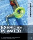 Exercise in Water : A Complete Guide to Progressive Planning and Instruction - Book