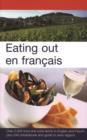 Eating out en francais : More Than 2,000 Food and Wine Terms in English and French Plus Mini-Phrasebook and Guide to Wine Reg - eBook