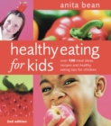 Healthy Eating for Kids : Over 100 meal ideas, recipes and healthy eating tips for children - eBook