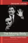 The Moving Body (le Corps Poetique) : Teaching Creative Theatre - Book