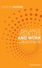 Balance your Life and Work : How to Get the Best from Your Job and Still Have a Life - Book