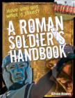 Roman Soldier's Handbook : Age 7-8, Above Average Readers - Book