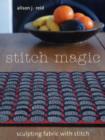 Stitch Magic : Sculpting Fabric with Stitch - Book