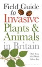 Field Guide to Invasive Plants and Animals in Britain - Book