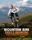 The Mountain Bike Skills Manual : Fitness and Skills for Every Rider - Book