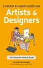 A Pocket Business Guide for Artists and Designers : 100 Things You Need to Know - Book
