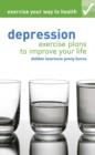 Exercise your way to health: Depression : Exercise plans to improve your life - Book