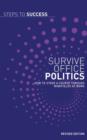Survive Office Politics : How to Steer a Course Through Minefields at Work - eBook