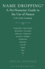Name Dropping : A No-Nonsense Guide to the Use of Names in Everyday Language - eBook