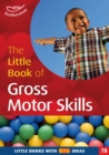 The Little Book of Gross Motor Skills : Little Books with Big Ideas (78) - Book