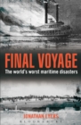 Final Voyage : The World's Worst Maritime Disasters - eBook