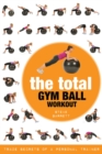 The Total Gym Ball Workout : Trade Secrets of a Personal Trainer - eBook