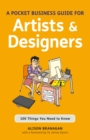 A Pocket Business Guide for Artists and Designers : 100 Things You Need to Know - eBook