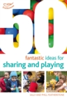 50 Fantastic ideas for Sharing and Playing - Book