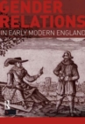 Gender Relations in Early Modern England - Book