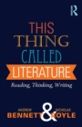This Thing Called Literature : Reading, Thinking, Writing - Book