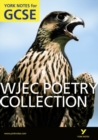 WJEC Poetry Collection: York Notes for GCSE (Grades A*-G) - Book