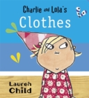 Charlie and Lola's Clothes - Book