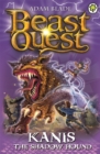 Beast Quest: Kanis the Shadow Hound : Series 16 Book 4 - Book
