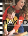 BAKED : Amazing Bakes to Create With Your Child (BKD) - Book