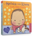 Sprinkle With Kisses: Look, Baby Crawls - Book