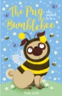 The Pug who wanted to be a Bumblebee - eBook