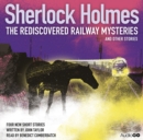 Sherlock Holmes: The Rediscovered Railway Mysteries & Other Stories - Book