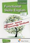 Functional Skills English in Context Motor Vehicle Technology Workbook : Entry 3 Level 2 - Book