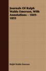 Journals Of Ralph Waldo Emerson, With Annotations - 1849-1855 - Book