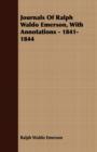 Journals Of Ralph Waldo Emerson, With Annotations - 1841-1844 - Book