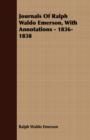 Journals Of Ralph Waldo Emerson, With Annotations - 1836-1838 - Book