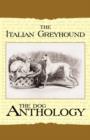 The Italian Greyhound - A Dog Anthology (A Vintage Dog Books Breed Classic) - Book
