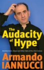 The Audacity Of Hype : Bewilderment, sleaze and other tales of the 21st century - Book