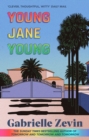 Young Jane Young : by the Sunday Times bestselling author of Tomorrow, and Tomorrow, and Tomorrow 4/11/23 - eBook