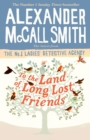 To the Land of Long Lost Friends - eBook