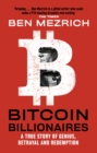 Bitcoin Billionaires : A True Story of Genius, Betrayal and Redemption - eBook