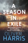 A Season in Exile : ‘Oliver Harris is an outstanding writer’ The Times - Book