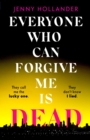 Everyone Who Can Forgive Me is Dead : The most gripping and unputdownable thriller of 2024 - Book