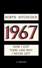 1967 : How I Got There and Why I Never Left - Book