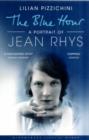 The Blue Hour : A Portrait of Jean Rhys - Book